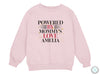 a pink sweatshirt with the words powered by mommy&#39;s love amella