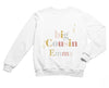 a white sweatshirt with the words&#39;big cousin&#39;printed on it